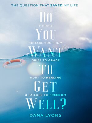 cover image of Do You Want to Get Well? the Question that Saved My Life